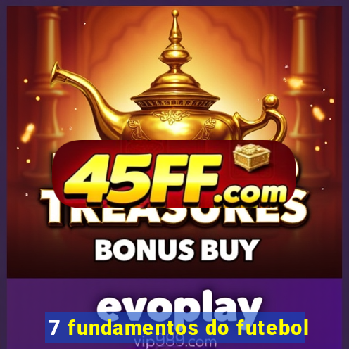 7 fundamentos do futebol